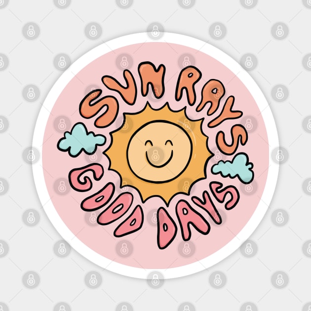 Sun Rays Good Days Magnet by Doodle by Meg